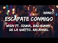 Wisin - Escápate Conmigo (Remix) ft. Ozuna, Bad Bunny, De La Ghetto, Arcángel (Letra / Lyrics)