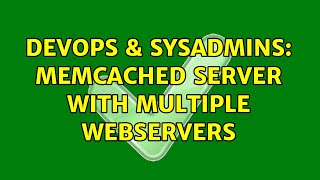 DevOps & SysAdmins: Memcached server with multiple webservers Wealth