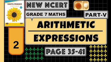 Class 7 Maths Chapter 2 Part 5 | Arithmetic Expressions | Ganita Prakash New NCERT 2025 Explained