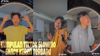 KEREN...!! Kumpulan Tiktok slowmo Sandy.ss Terbaru.! || 2020