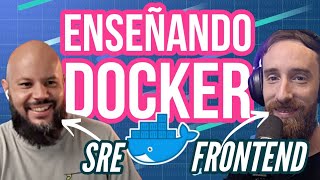 Sirve DOCKER para un FRONTEND? / Enseñando docker a @goncypozzo