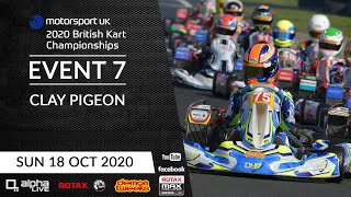 2020 British Kart Championships - Event 7 - Rotax Round 3 and Micro Max - LIVE from Clay Pigeon