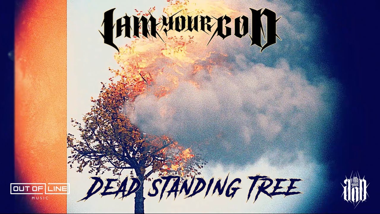 Watch I Am Your God - Dead Standing Tree (Official Lyric Video) on YouTube Watch I Am Your God - Dead Standing Tree (Official Lyric Video) on YouTube
