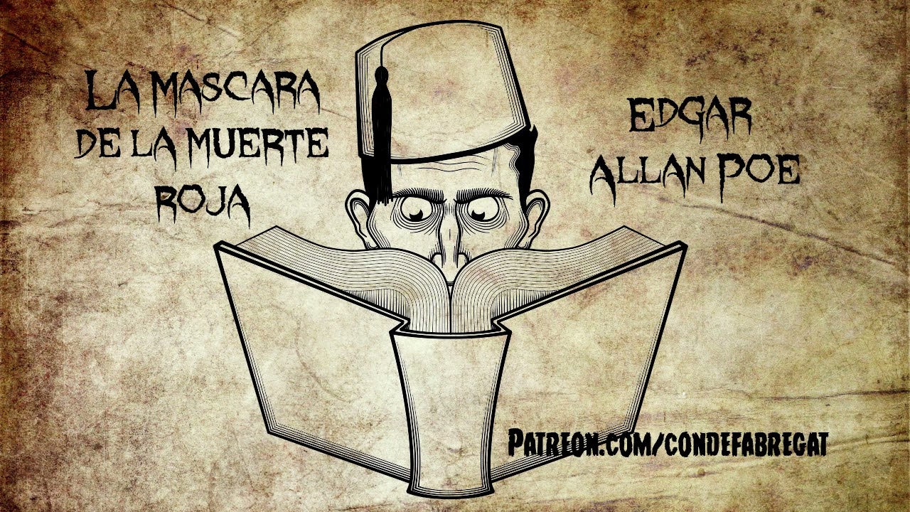 La Máscara de la Muerte Roja Edgar Allan Poe (Audiolibro) Conde Cuenta Cuentos Clásicos YouTube La Máscara de la Muerte Roja Edgar Allan Poe (Audiolibro) Conde Cuenta Cuentos Clásicos YouTube