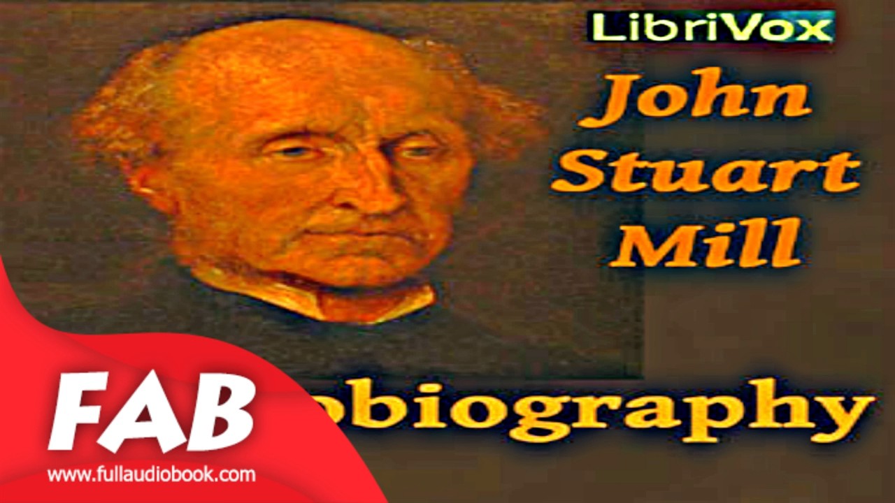 Autobiography Full Audiobook by John Stuart MILL by Biography ...