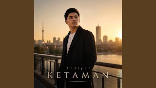 Ketaman - Ahliyor