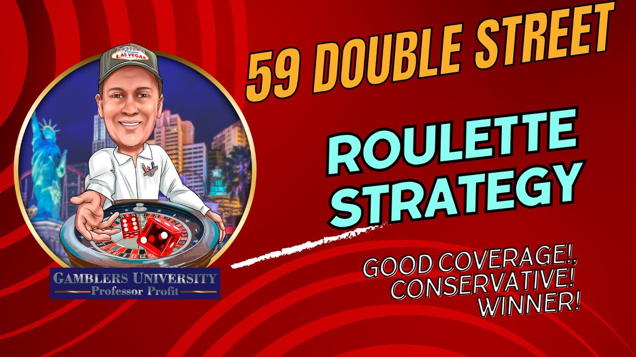 59 Double Street Roulette Strategy- A Conservative Strategy With Lots Of Board Coverage!
