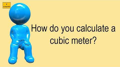 How Do You Calculate A Cubic Meter?