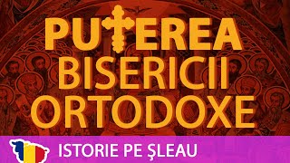 Cum a ajuns Biserica Ortodoxă Română atât de puternică? Originile istorice ale puterii ei