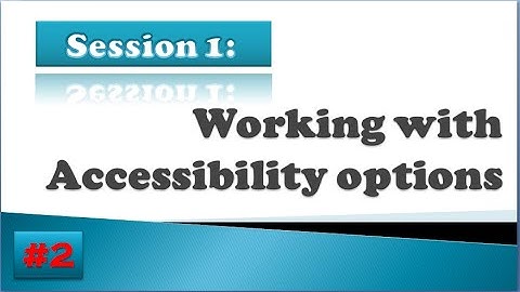 Class 10 CBSE IT (402) Unit-2 Session 1: Working with Accessibility options #2
