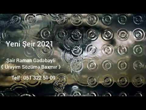 Yeni Şeir 2021 《 Ürəyim Sözümə Baxmır 》