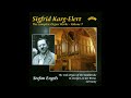 Sigfrid Karg-Elert: Organ Works, Vol. 9-11 - Stefan Engels, Organ (Recorded 2011/2012)