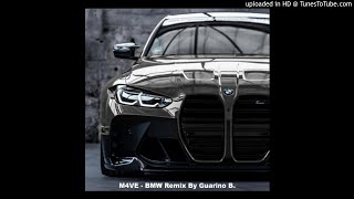 M4VE - BMW Remix Moombahton By Guarino B. BPM 103 Resimi