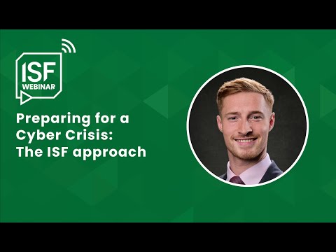 Preparing for a Cyber Crisis: The ISF approach