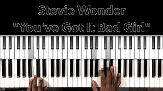 Stevie Wonder &quot;You&#39;ve Got It Bad Girl&quot; Piano Tutorial