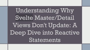 Understanding Why Svelte Master/Detail Views Don