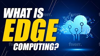 What is Edge Computing? : Explained with how machines are changing the future!