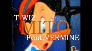 T Wiz - Mito Ft.vermine Prod.by T Wiz