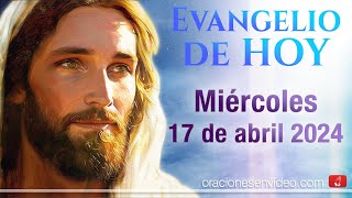 Evangelio de HOY. Miércoles 17 de abril 2024 Jn 6,35-40