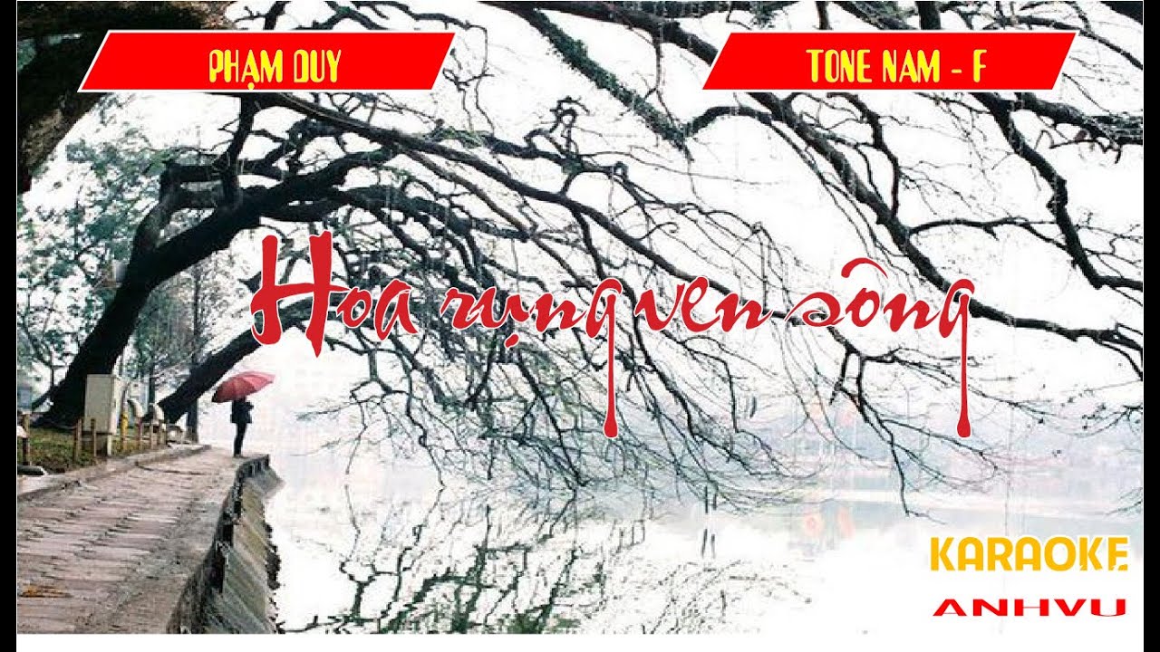 KARAOKE - HOA RỤNG VEN SÔNG -  (PHẠM DUY) - TONE NAM - (F - Fa trưởng)