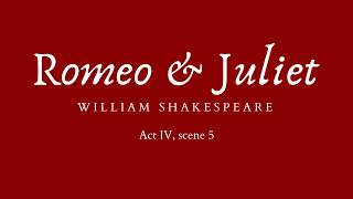 Romeo and Juliet - Act IV, scene 5 [Audiobook]