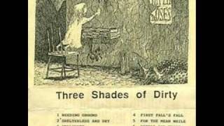 Video thumbnail of "Three Shades of Dirty - Shelterless and Dry"