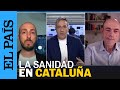 ELECCIONES CATALUÑA | ¿Por qué la sanidad es la mayor preocupación de los catalanes? | EL PAÍS