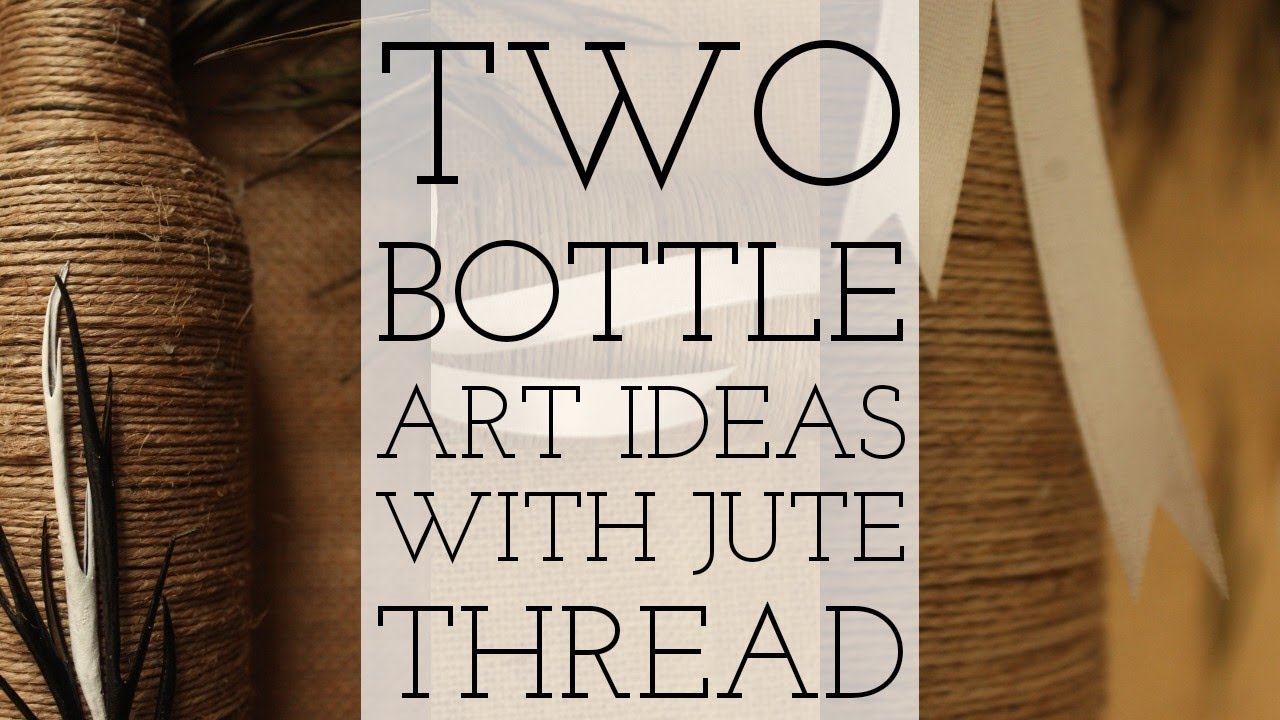 •● BOTTLE ART IDEAS USING JUTE THREAD  ●• two easy bottle arts with jute thread • potted earth •