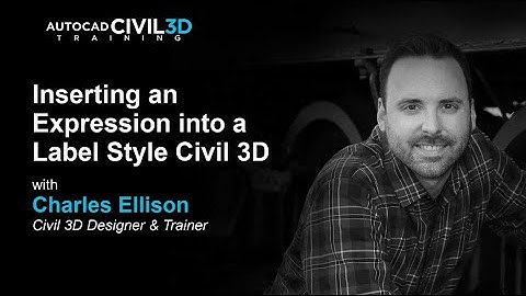 Inserting an Expression Into a Label Style in Civil 3D