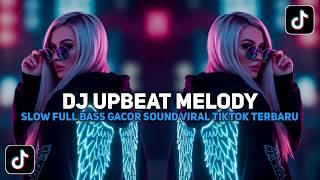 DJ ILHAM - UPBEAT MELODY SLOW FULL BASS GACOR SOUND VIRAL TIKTOK TERBARU 2026 YANG KALIAN CARI