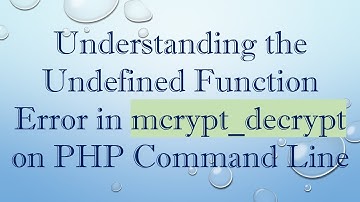 Understanding the Undefined Function Error in mcrypt_decrypt on PHP Command Line