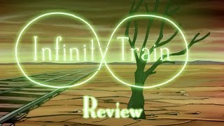 Infinity Train Pilot Review