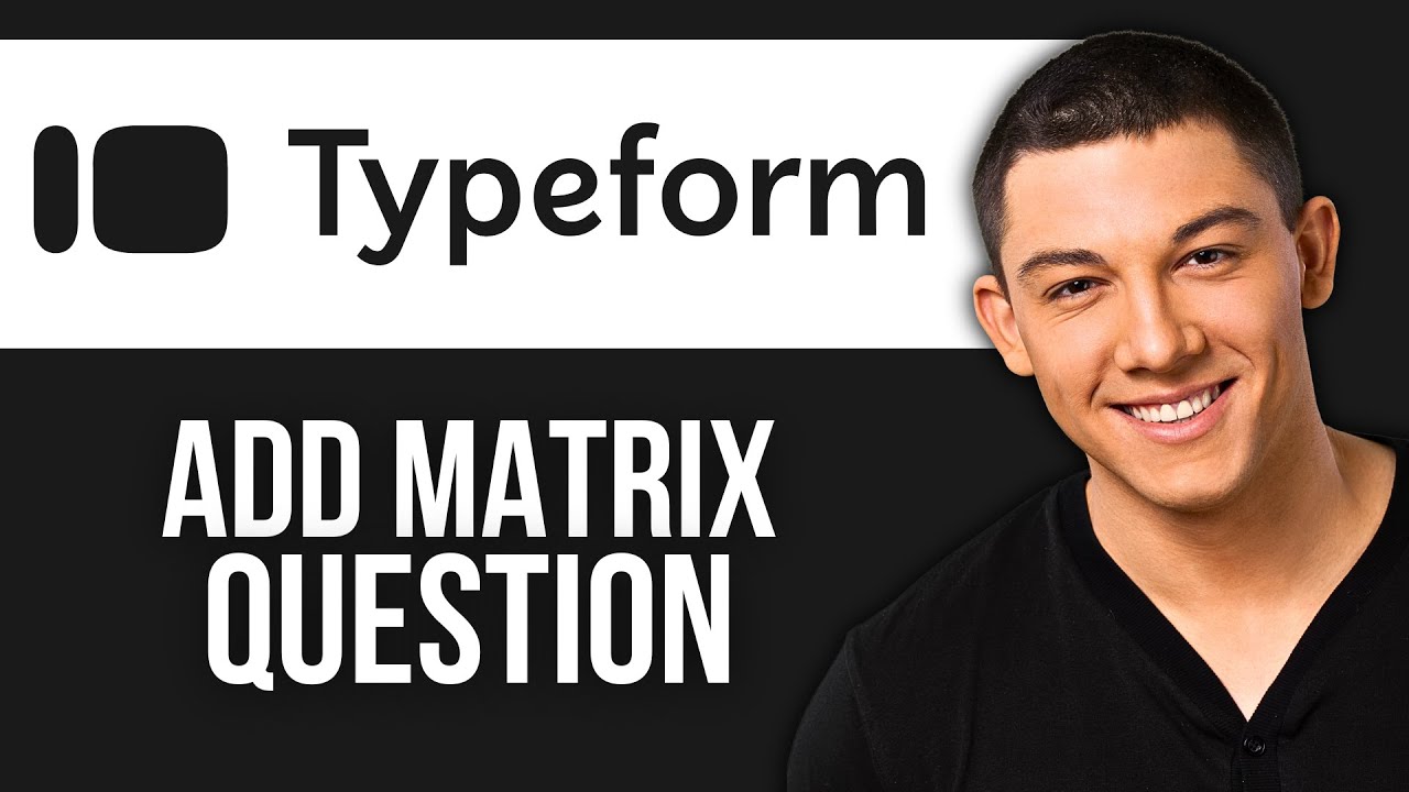 How to Add a Matrix Question in Typeform - YouTube