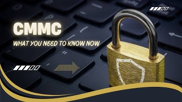 CMMC: What You Need to Know