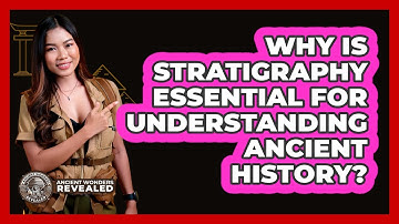 Why Is Stratigraphy Essential For Understanding Ancient History? - Ancient Wonders Revealed