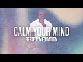 6 hours of meditation nonstop  sleep study meditation  anxiety calming  hour of meditation