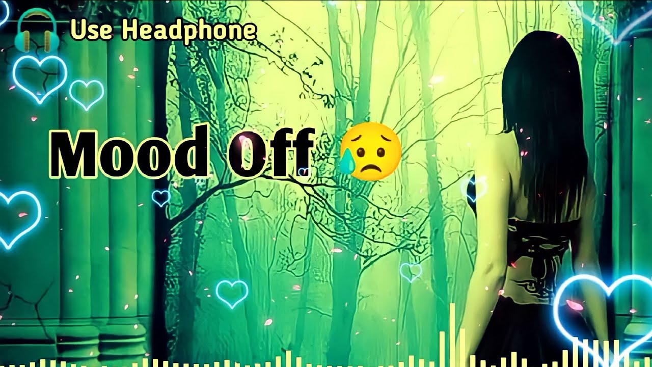 Mood Off / Mashup🥺Sad Song / Song / Lofi Song / Non Stop Love ...