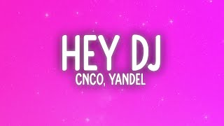 CNCO, Yandel - Hey DJ (Letra/Lyrics)