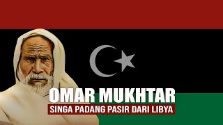 Omar Mukhtar: Singa Padang Pasir Dari Libya yang Terdzolimi