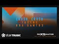 Crush, Crush - 1621BC x Rox Santos (Lyrics)