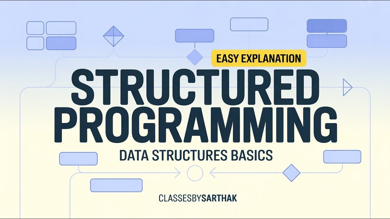 #3 What is Structured Programming |DATA STRUCTURE   | ClassesBySarthak