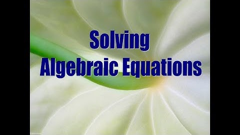 Algebraic Equations Part 2: Solving Equations Basics (part 1/2)