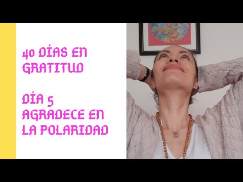 40 Días En Gratitud - Día 5 - La Polaridad camera iphone 8 plus apk