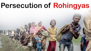 Persecution of Rohingya in Myanmar रोहिंग्या का उत्पीड़न Why aren't they recognised?