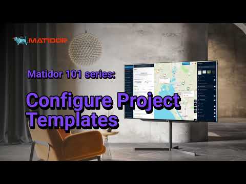 Matidor 101: Configure Project Templates | Standardize Projects and Save Time