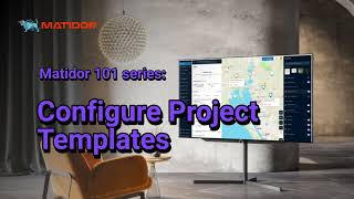Matidor 101: Configure Project Templates | Standardize Projects and Save Time
