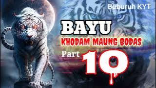 BAYU DAN KHODAM MAUNG BODAS part #10