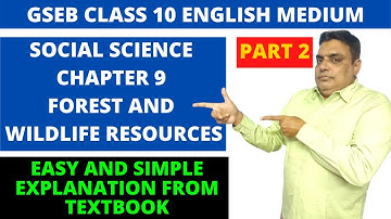 FOREST AND WILDLIFE RESOURCES CLASS 10 GSEB CHAPTER 9 || PART 2