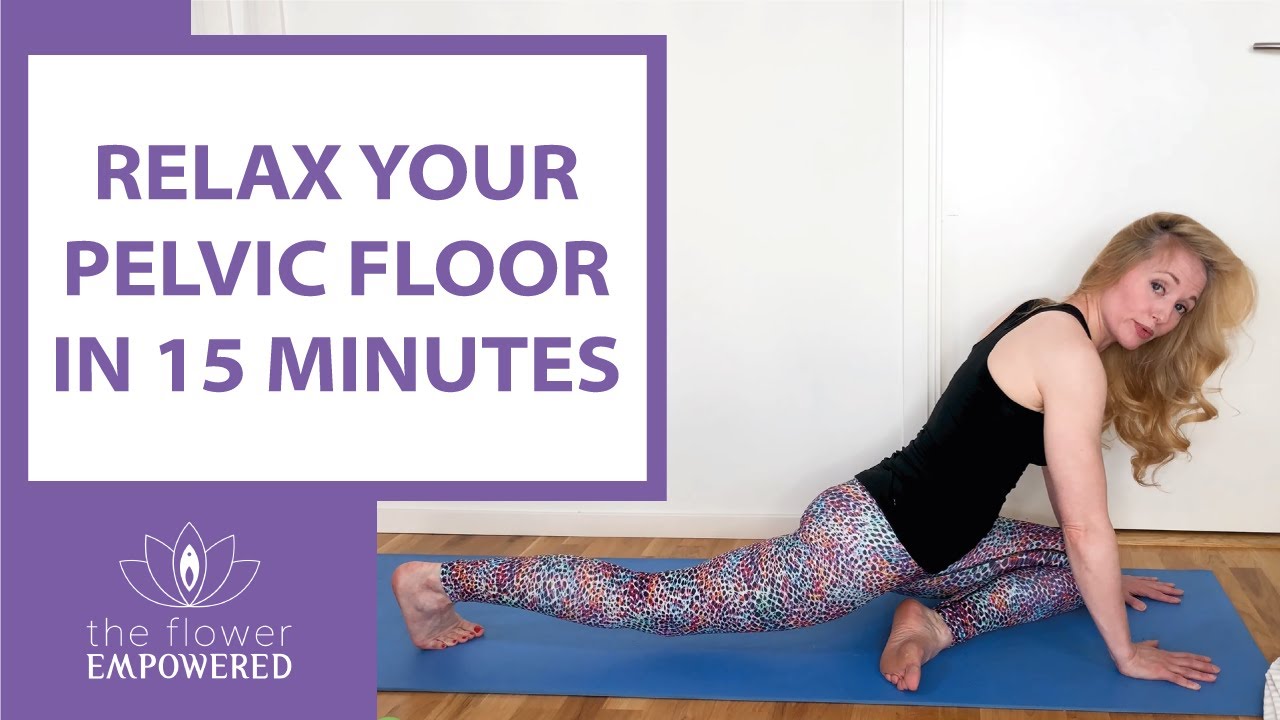 Relax Your Pelvic Floor in 15 minutes - Release Pelvic Tension