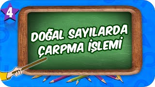 4. Sınıf Matematik: Doğal Sayılarda Çarpma İşlemi #2022